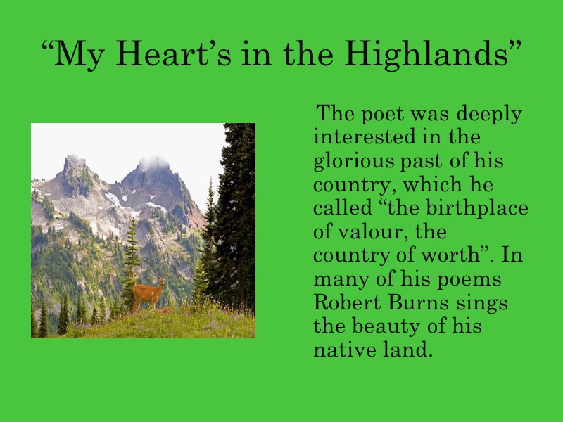 “My Heart’s in the Highlands”     The poet was deeply interested